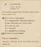 A crafted adamantite boomerang, do note the dice value is assuming 16 Throwing and 15 Tactics.